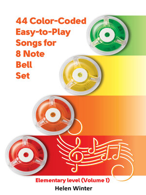 cover image of 44 Color-Coded Easy-to-Play Songs for 8 Note Bell Set